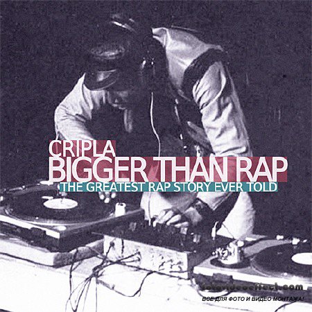CRIPLA - Bigger Than Rap Instrumentals (2012)